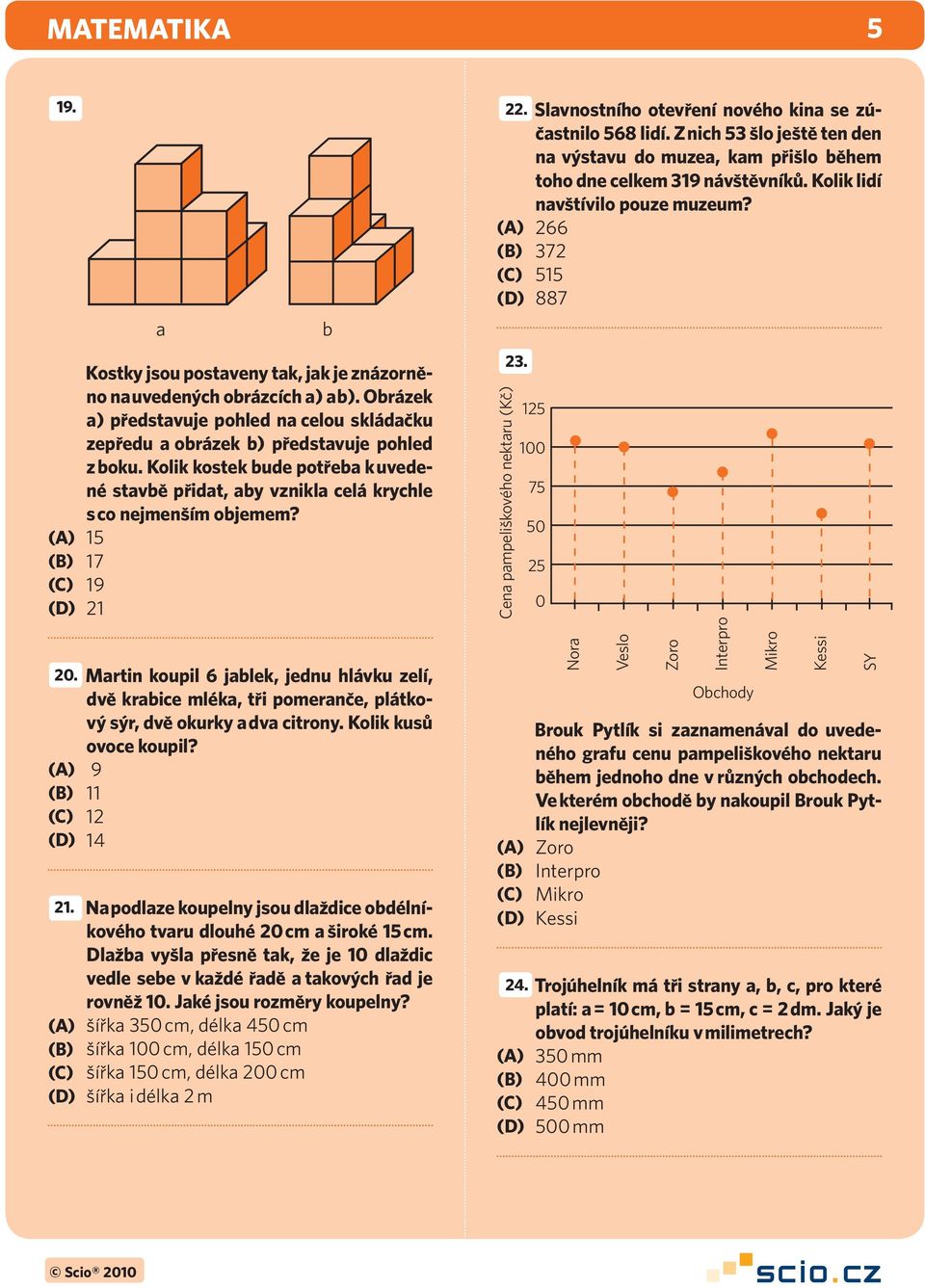 Martin koupil 6 jablek, jednu hlávku zelí, dvě krabice mléka, tři pomeranče, plátkový sýr, dvě okurky a dva citrony. Kolik kusů ovoce koupil? 9 11 12 14 21.