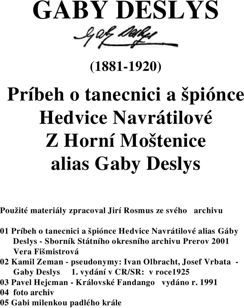 Sborník Státního okresního archivu Prerov 2001 Vera Fišmistrová 02 K amil Zeman - pseudonymy: Ivan Olbracht, Josef Vrbata -