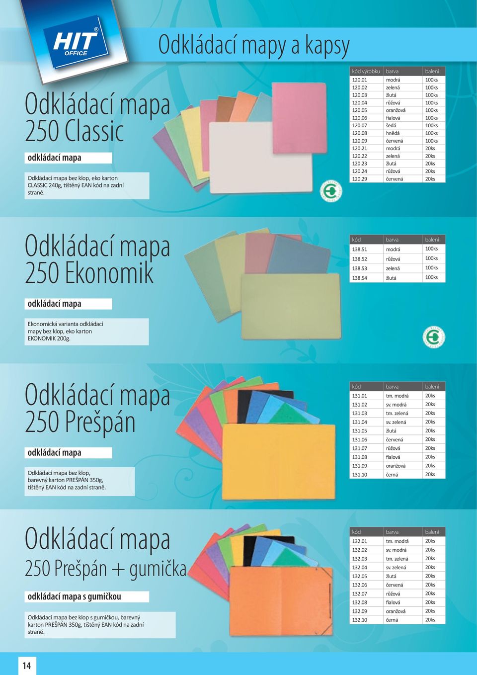 23 žlutá 20ks 120.24 růžová 20ks 120.29 červená 20ks Odkládací mapa 250 Ekonomik 138.51 modrá 100ks 138.52 růžová 100ks 138.53 zelená 100ks 138.