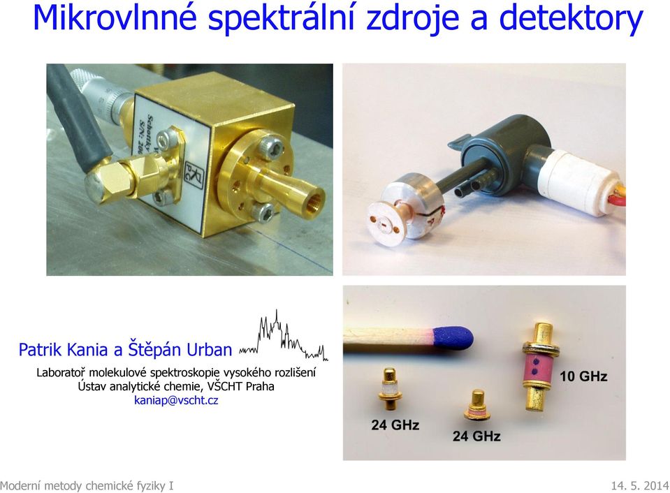 vysokého rozlišení Ústav analytické chemie, VŠCHT