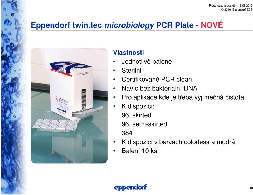 Certifikované PCR clean Navíc bez bakteriální DNA Pro aplikace kde