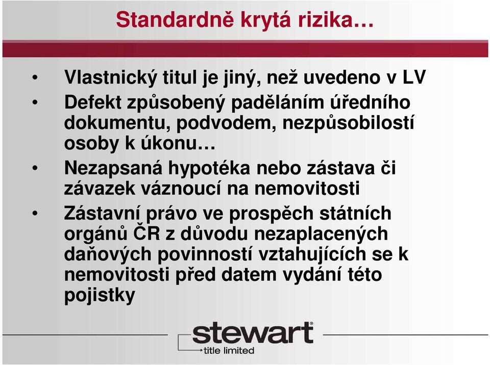 zástava či závazek váznoucí na nemovitosti Zástavní právo ve prospěch státních orgánů ČR z