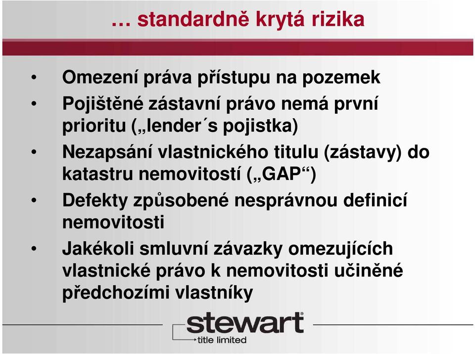 katastru nemovitostí ( GAP ) Defekty způsobené nesprávnou definicí nemovitosti