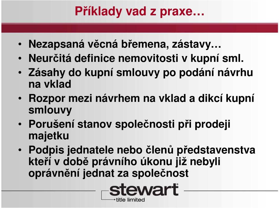 Zásahy do kupní smlouvy po podání návrhu na vklad Rozpor mezi návrhem na vklad a dikcí