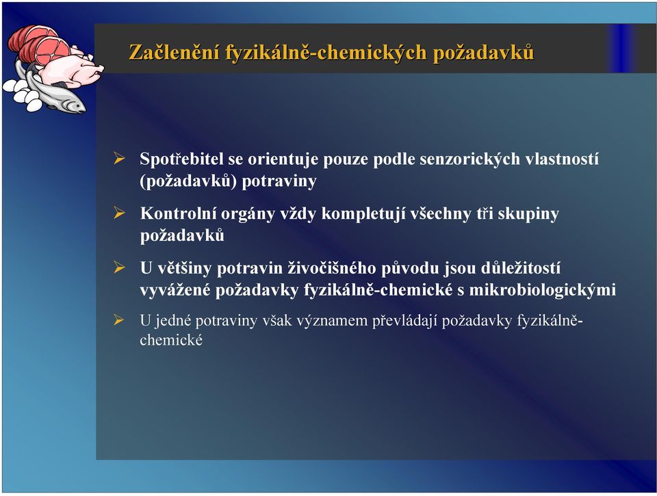 skupiny požadavků U většiny potravin živočišného původu jsou důležitostí vyvážené požadavky