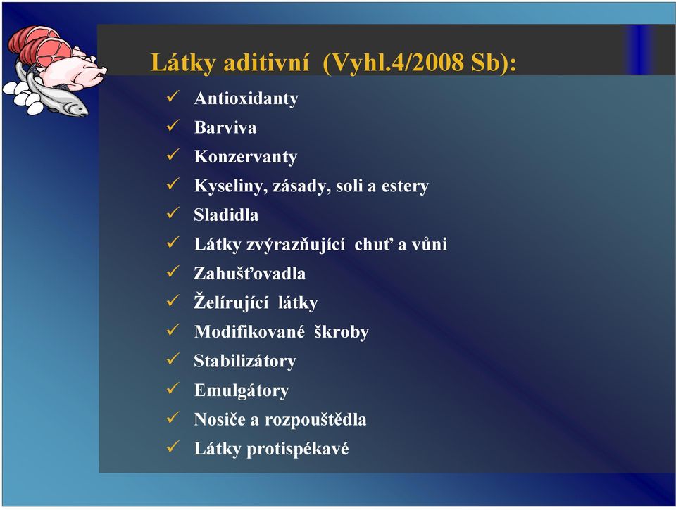 soli a estery Sladidla Látky zvýrazňující chuť a vůni