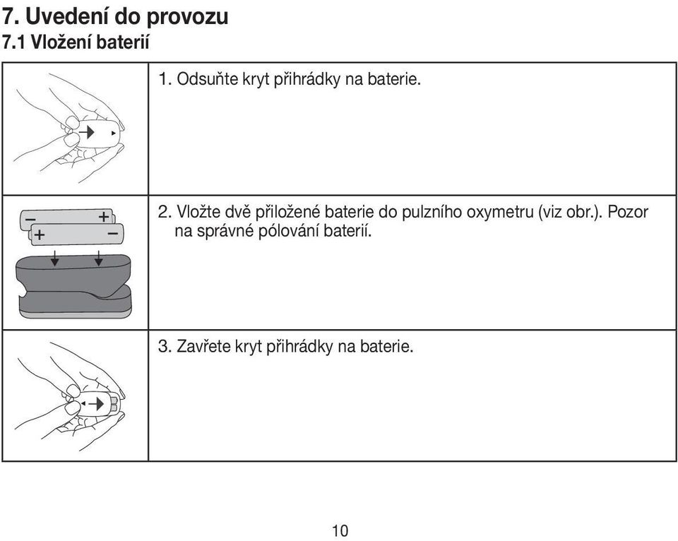 Vložte dvě přiložené baterie do pulzního oxymetru (viz