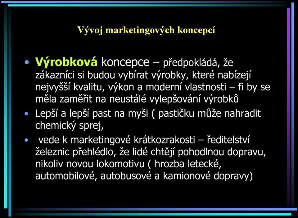 na myši ( pastičku může nahradit chemický sprej, vede k marketingové krátkozrakosti ředitelství železnic přehlédlo,