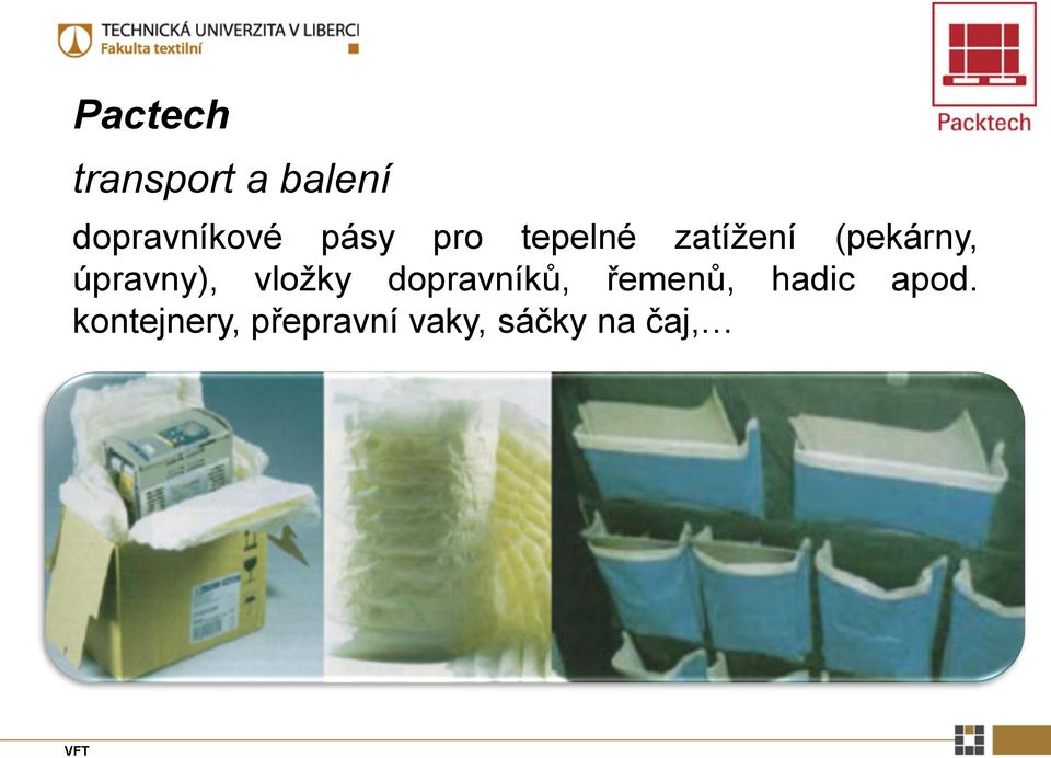 úpravny), vložky dopravníků, řemenů,