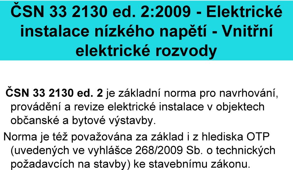 norma pro navrhování, provádění a revize elektrické instalace v objektech občanské a bytové