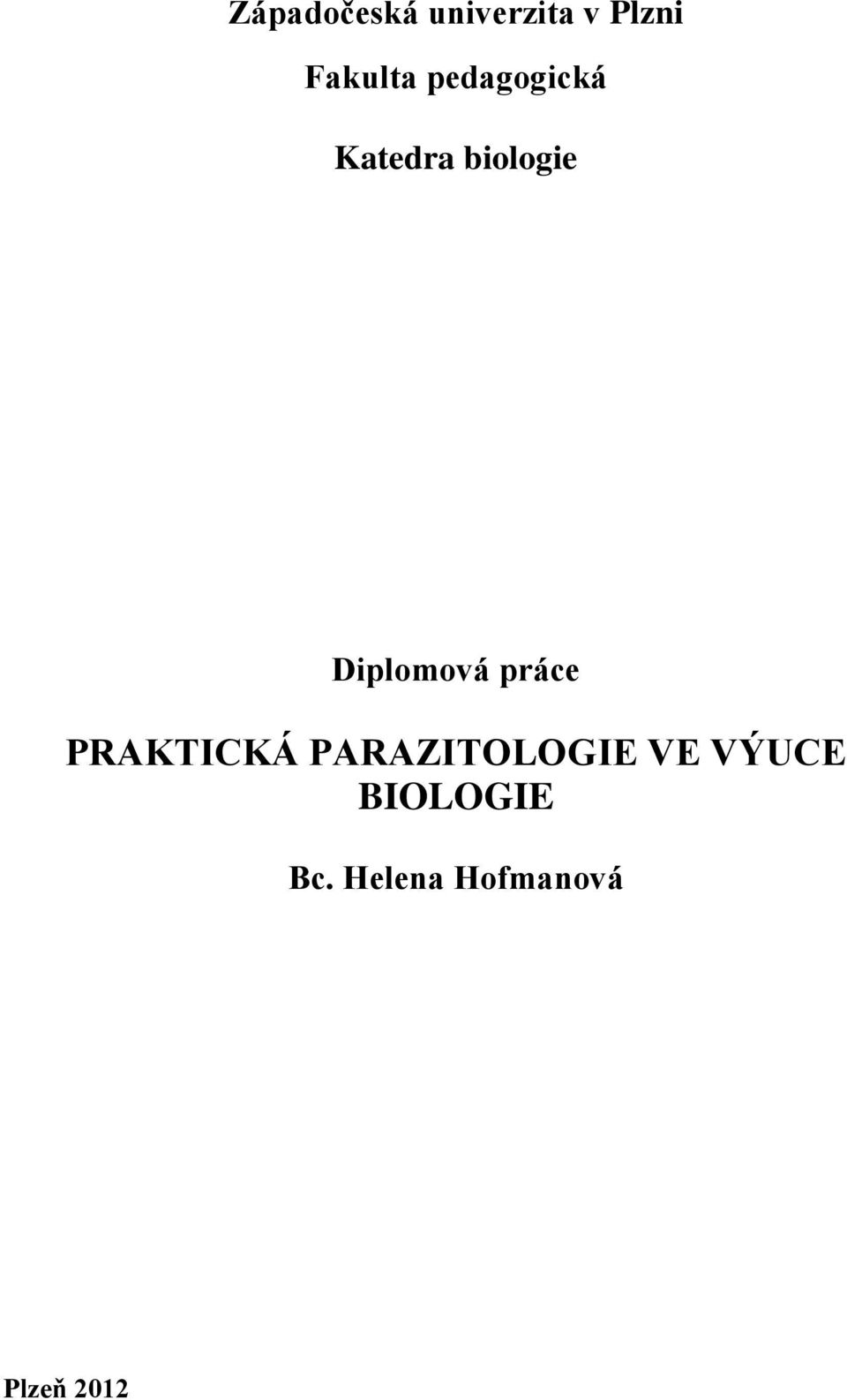 práce PRAKTICKÁ PARAZITOLOGIE VE VÝUCE
