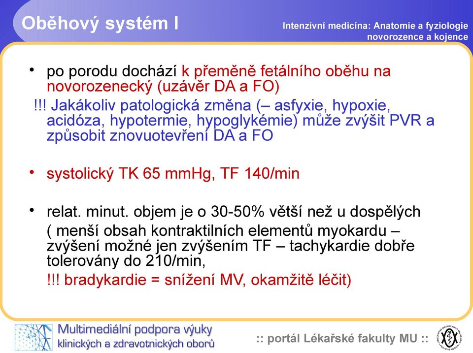 znovuotevření DA a FO systolický TK 65 mmhg, TF 140/min relat. minut.