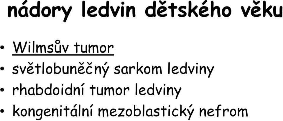 sarkom ledviny rhabdoidní tumor