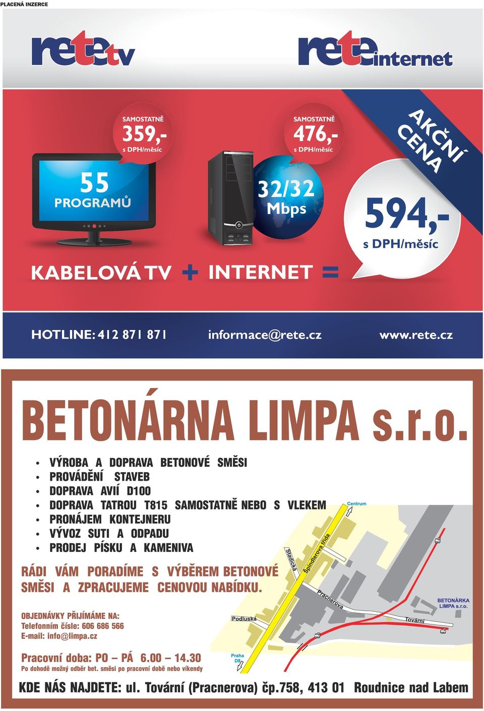 DPH/měsíc AKČNÍ CENA KABELOVÁ TV + INTERNET = s