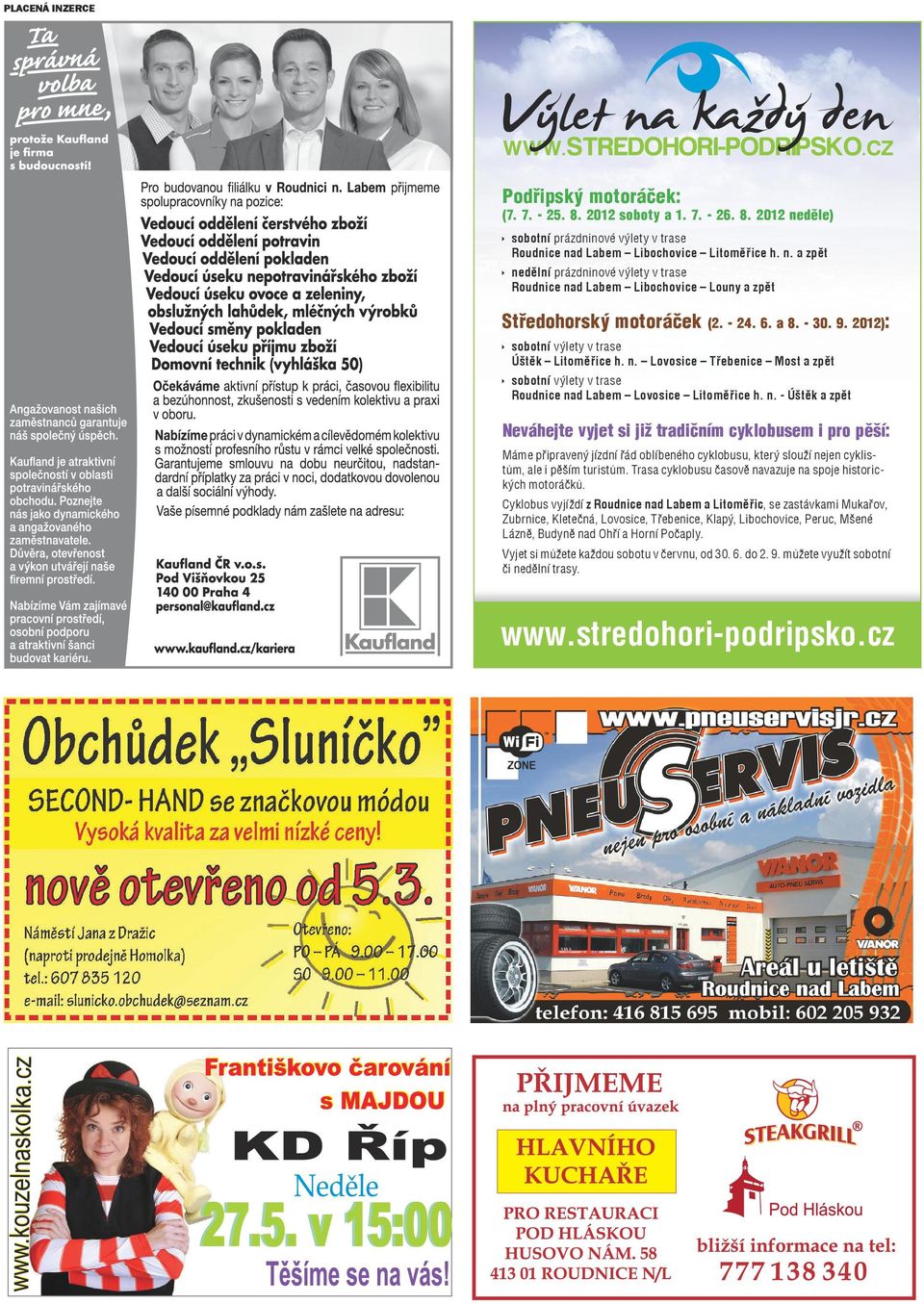 - 24. 6. a 8. - 30. 9. 2012): sobotní výlety v trase Úštěk Litoměřice h. n.