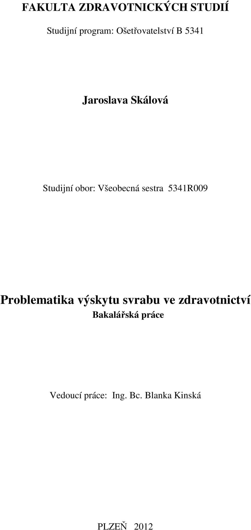 Všeobecná sestra 5341R009 Problematika výskytu svrabu ve