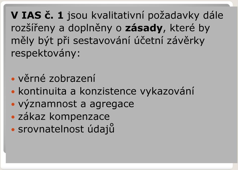 zásady, které by měly být při sestavování účetní závěrky