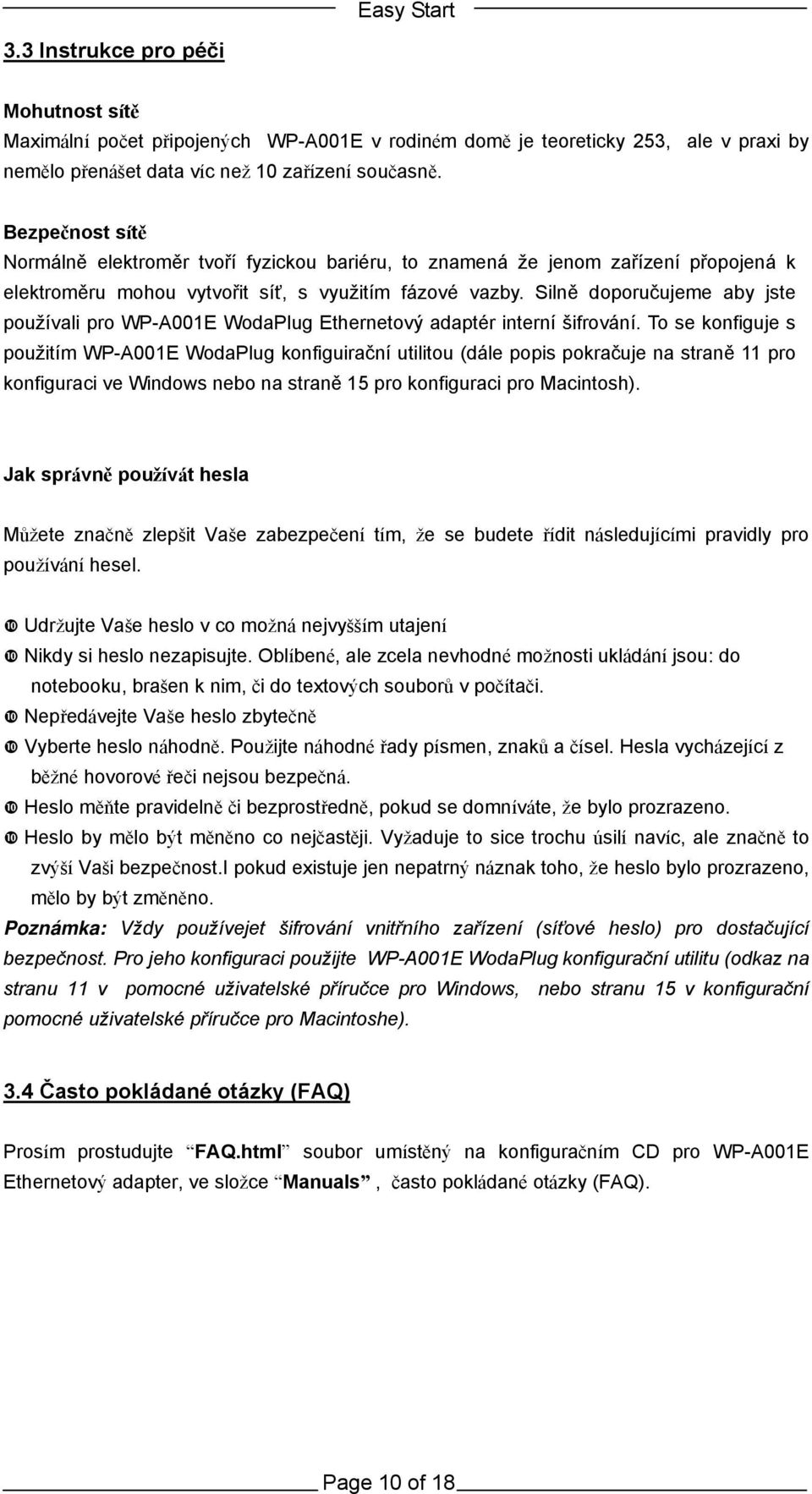 Silně doporučujeme aby jste používali pro WP-A001E WodaPlug Ethernetový adaptér interní šifrování.