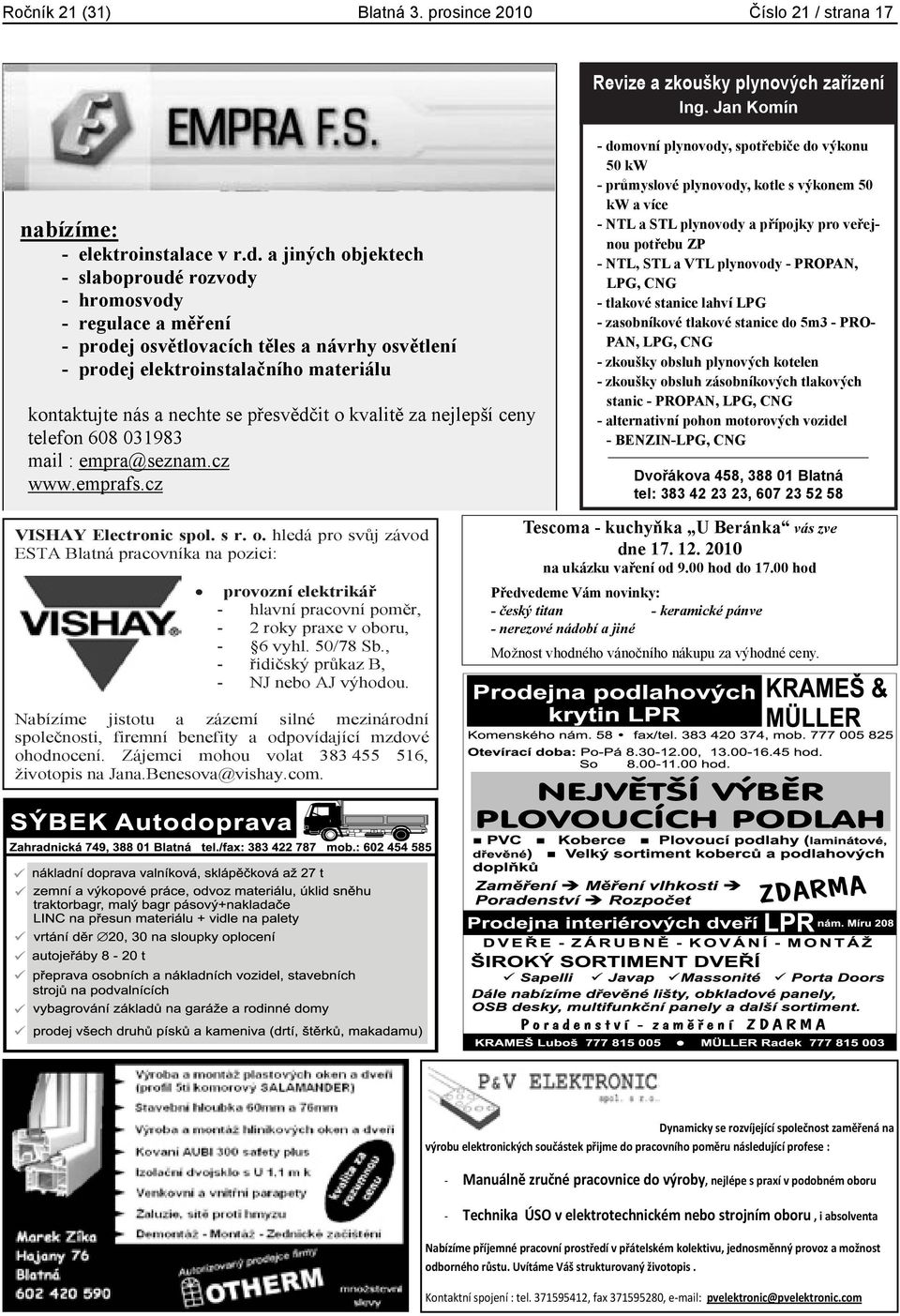 za nejlepší ceny telefon 608 031983 mail : empra@seznam.cz www.emprafs.