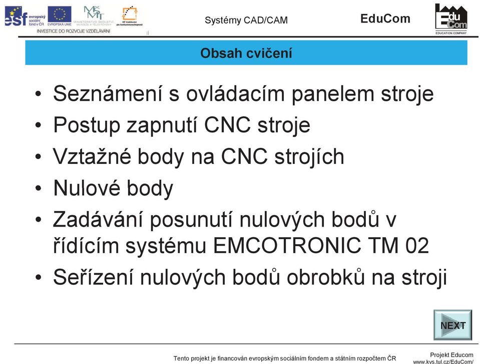 Vztažné body na CNC strojích Nulové body Zadávání posunutí nulových