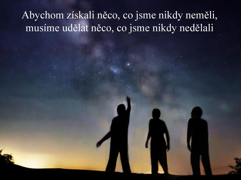 musíme udělat něco,
