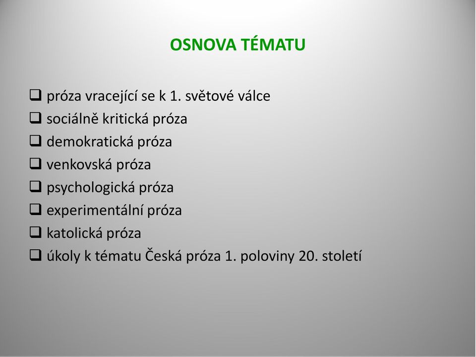 próza venkovská próza psychologická próza