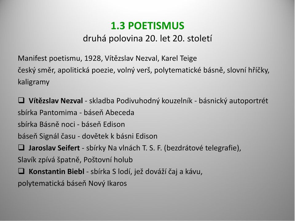 kaligramy Vítězslav Nezval - skladba Podivuhodný kouzelník - básnický autoportrét sbírka Pantomima - báseň Abeceda sbírka Básně noci - báseň