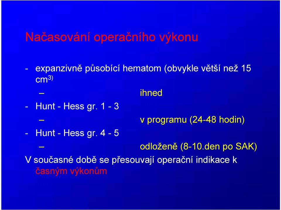 1-3 v programu (24-48 hodin) - Hunt - Hess gr.