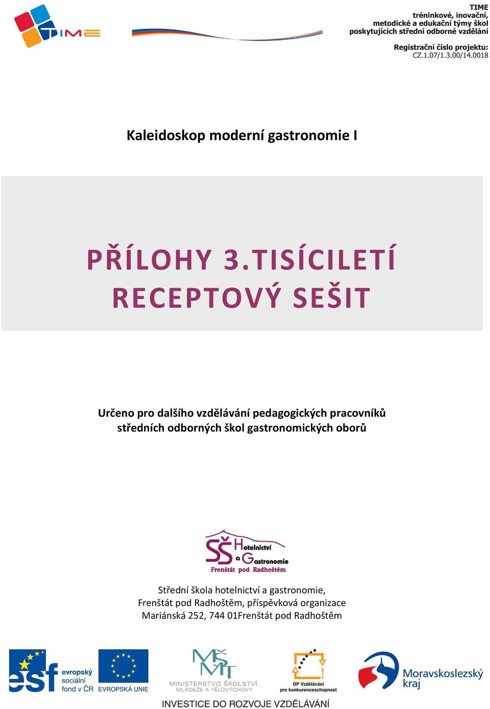 pracovníků středních odborných škol gastronomických oborů Střední škola