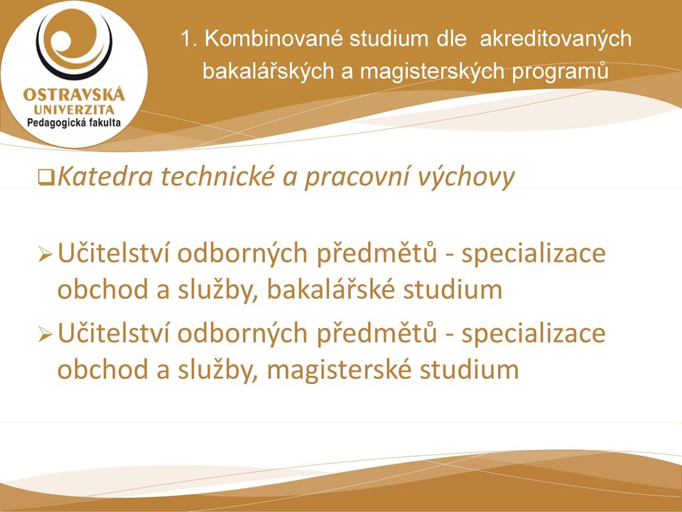 Učitelství odborných předmětů - specializace obchod a služby,