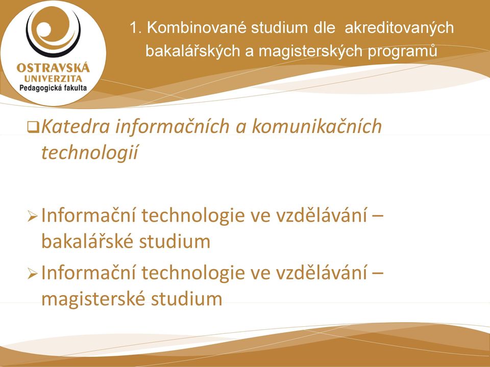 technologií Informační technologie ve vzdělávání bakalářské