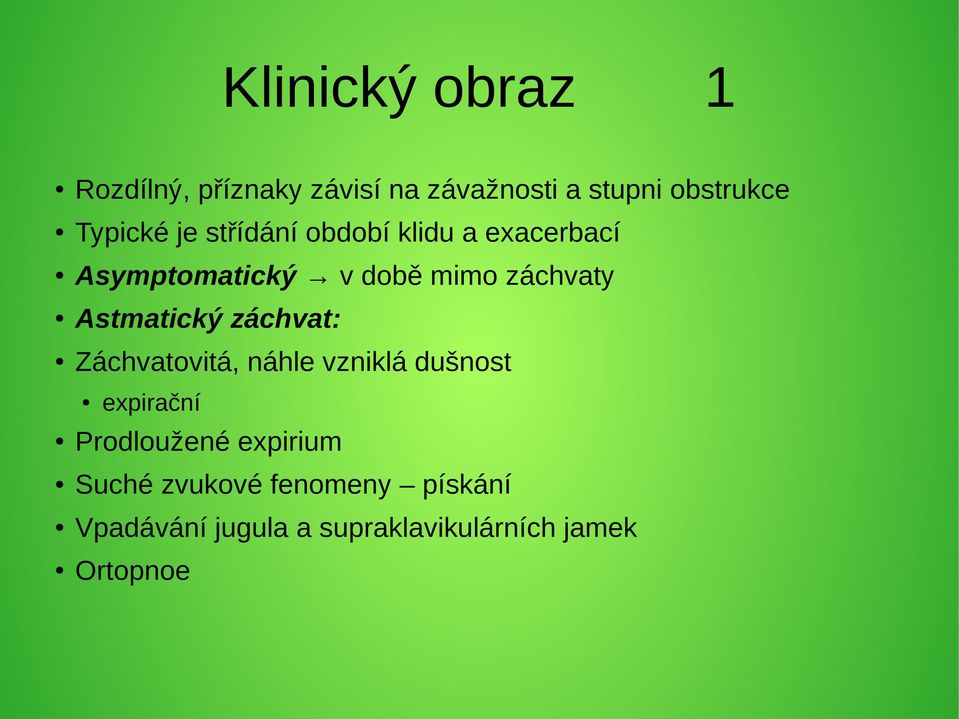 Astmatický záchvat: Záchvatovitá, náhle vzniklá dušnost expirační Prodloužené