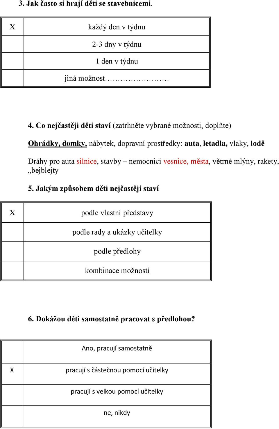 silnice, stavby nemocnici vesnice, města, větrné mlýny, rakety, bejblejty 5.