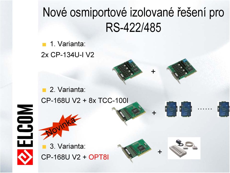 Varianta: 2x CP-134U-I V2 + 2.
