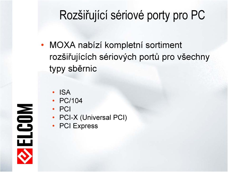sériových portů pro všechny typy sběrnic