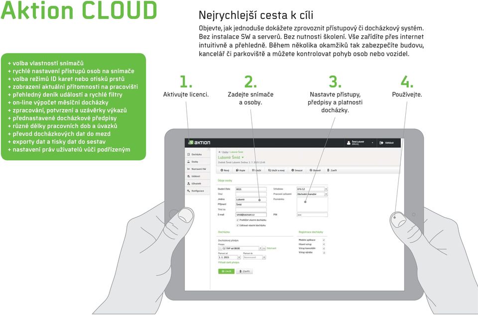 mezd + exporty dat a tisky dat do sestav + nastavení práv uživatelů vůči podřízeným 1. Aktivujte licenci.