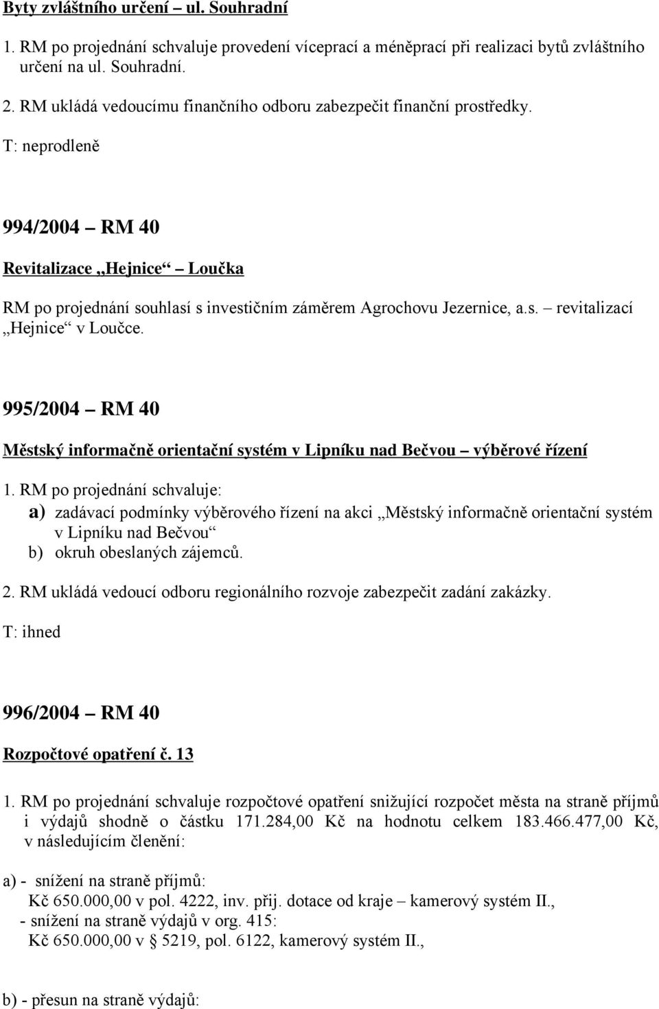 995/2004 RM 40 Městský informačně orientační systém v Lipníku nad Bečvou výběrové řízení 1.