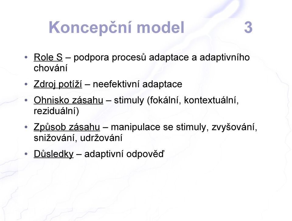 (fokální, kontextuální, reziduální) Způsob zásahu manipulace se