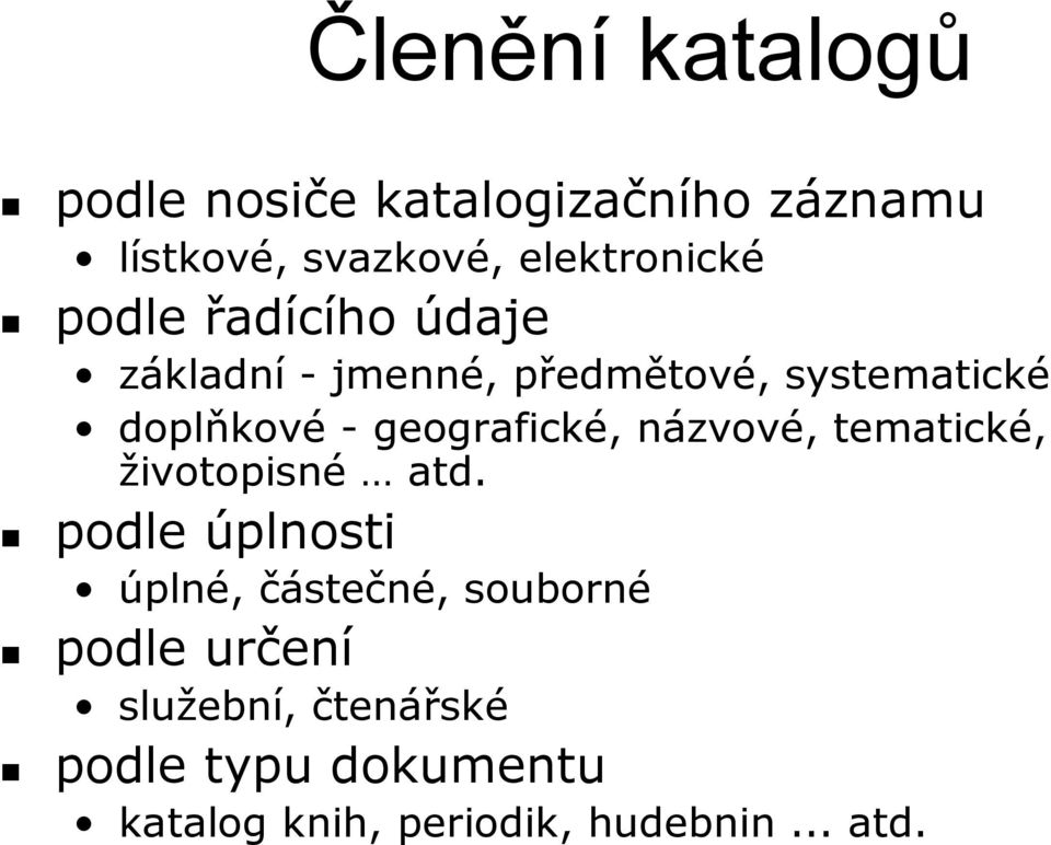 geografické, názvové, tematické, životopisné atd.