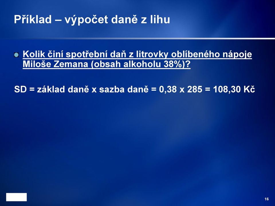 Miloše Zemana (obsah alkoholu 38%)?