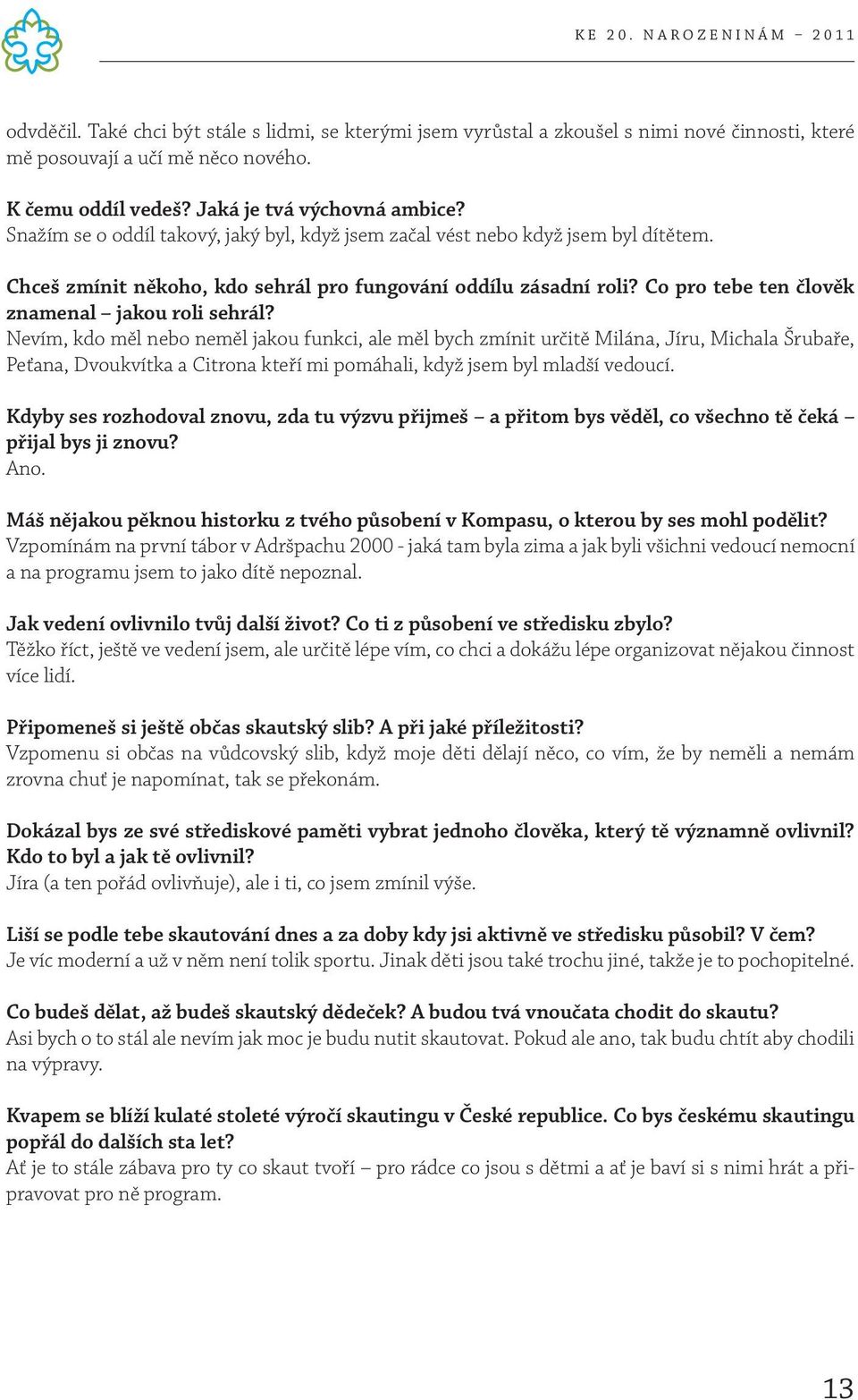 Co pro tebe ten člověk znamenal jakou roli sehrál?