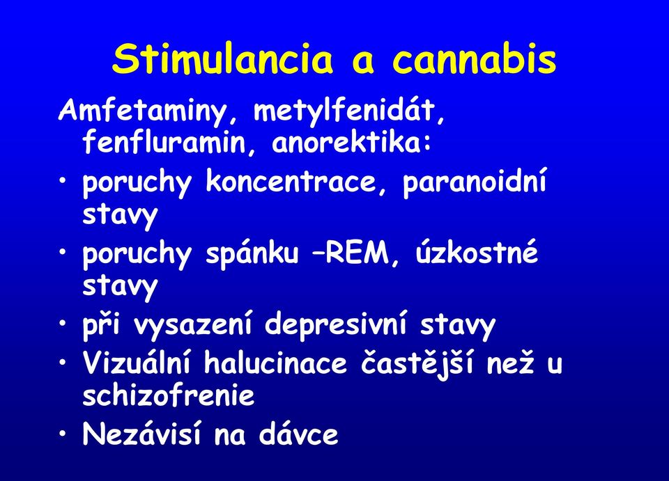 stavy poruchy spánku REM, úzkostné stavy při vysazení