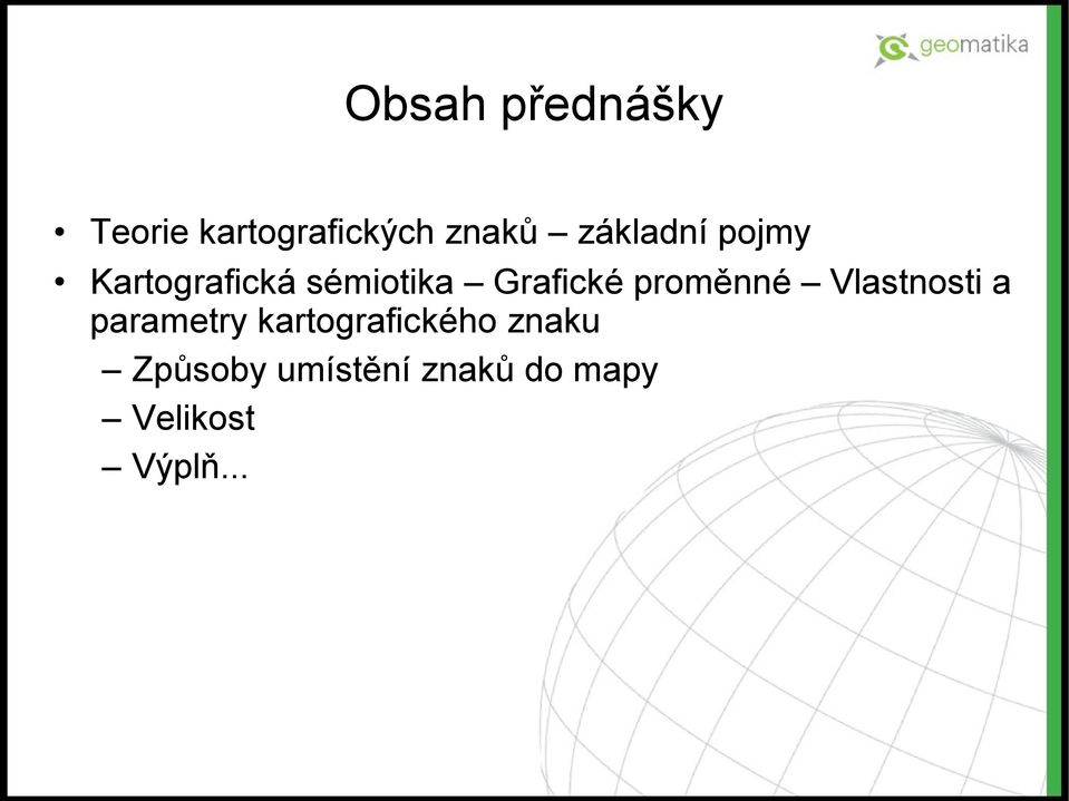 proměnné Vlastnosti a parametry kartografického