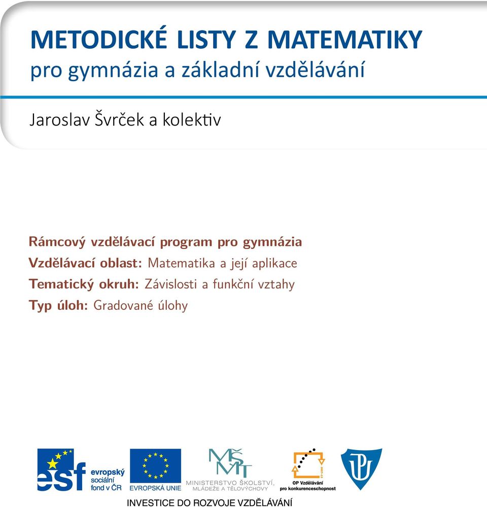 program pro gymnázia Vzdělávací oblast: Matematika a její