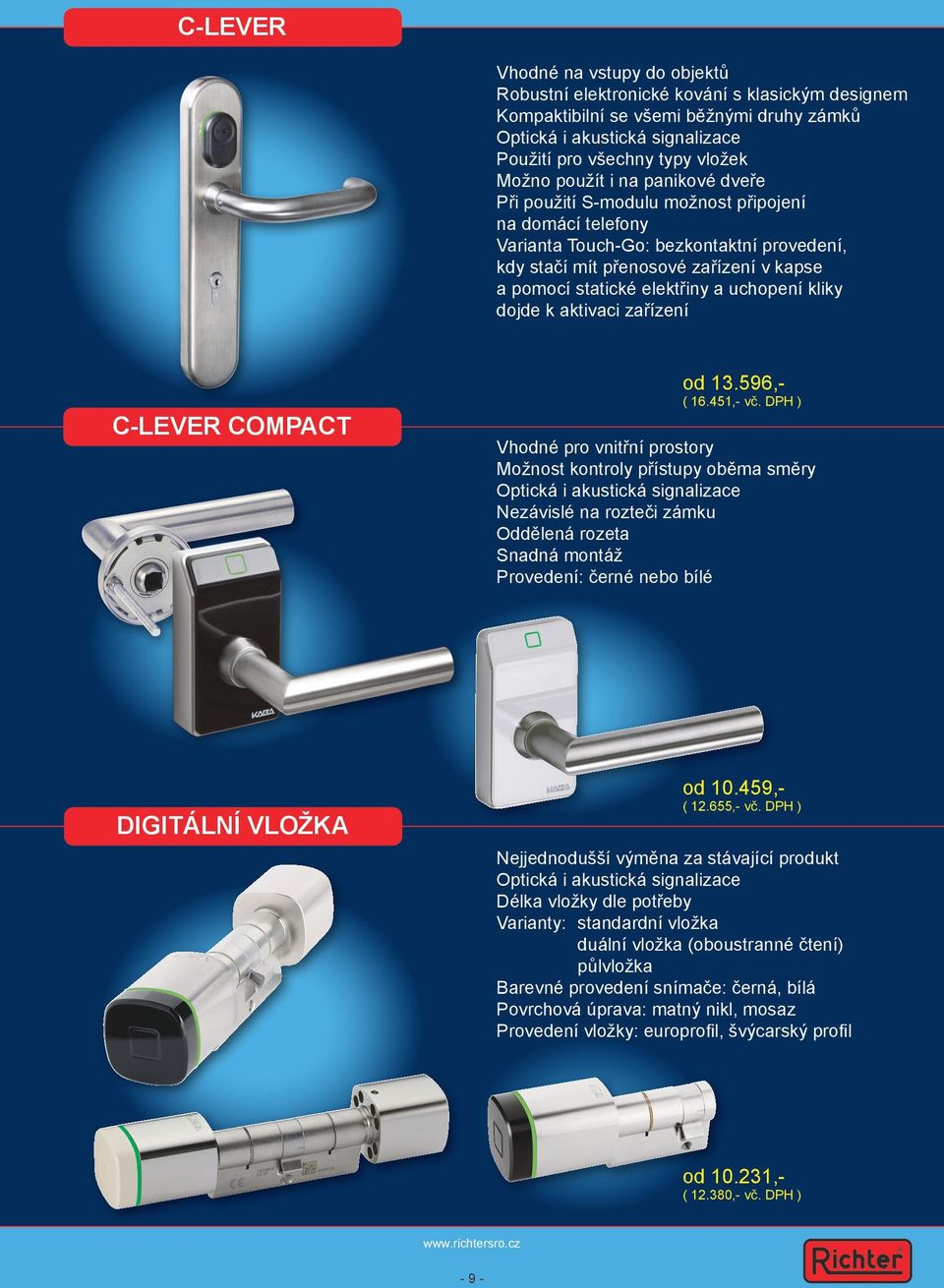 uchopení kliky dojde k aktivaci zařízení C-LEVER COMPACT od 13.596,- ( 16.451,- vč.