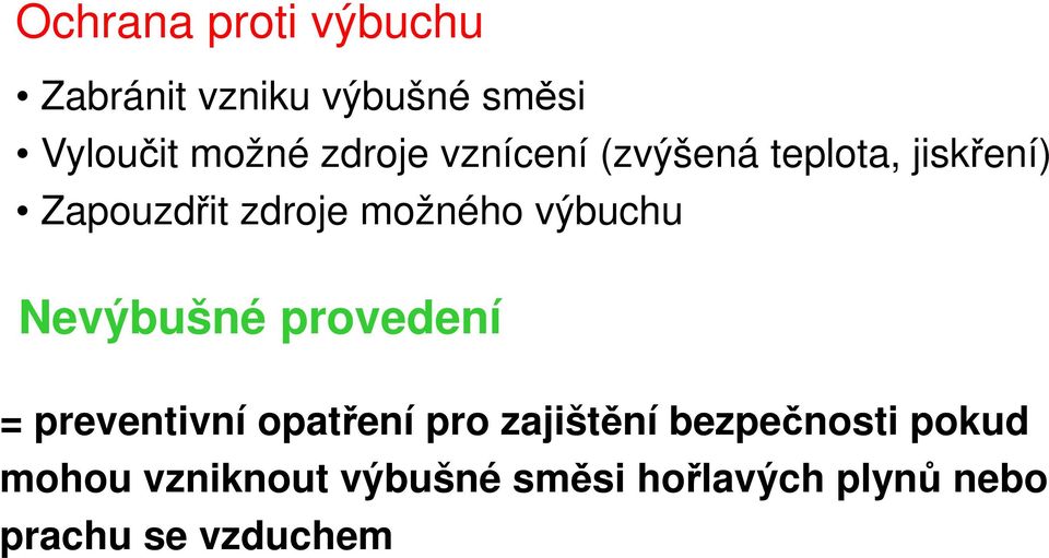 výbuchu Nevýbušné provedení = preventivní opatření pro zajištění