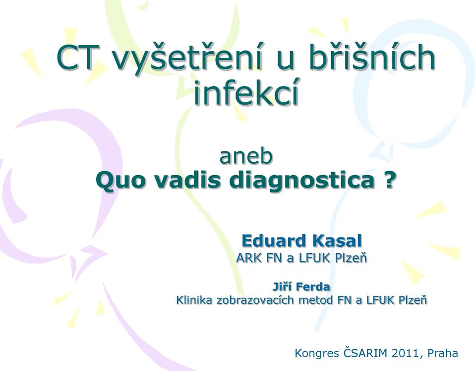 Eduard Kasal ARK FN a LFUK Plzeň Jiří Ferda