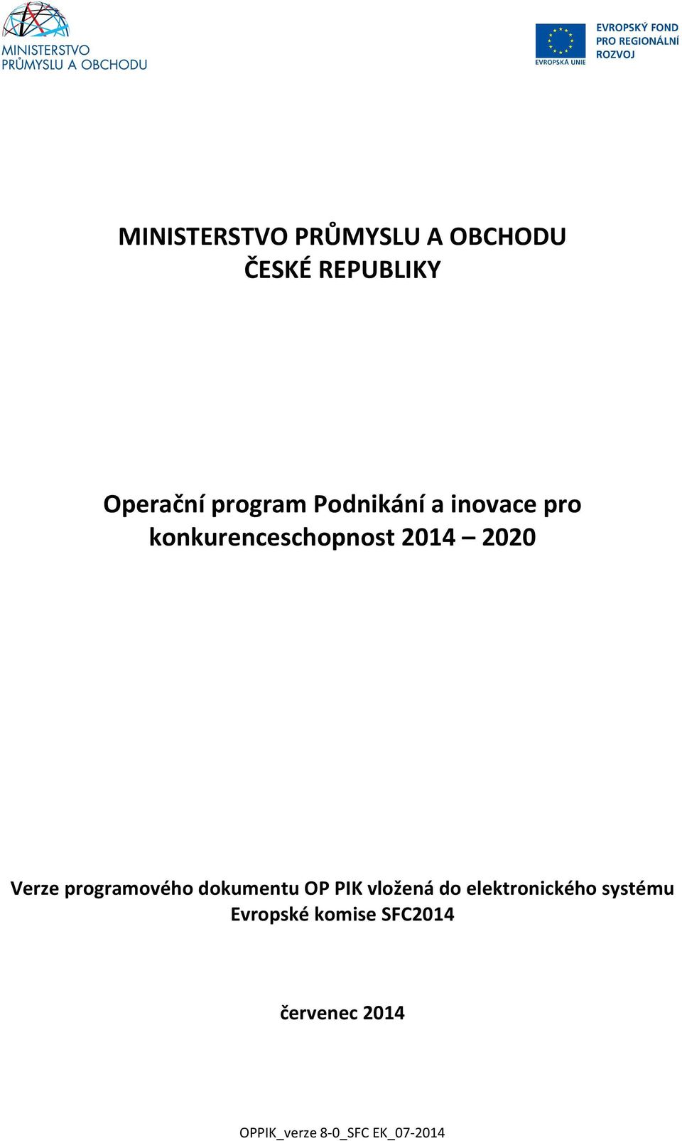 programového dokumentu OP PIK vložená do elektronického systému