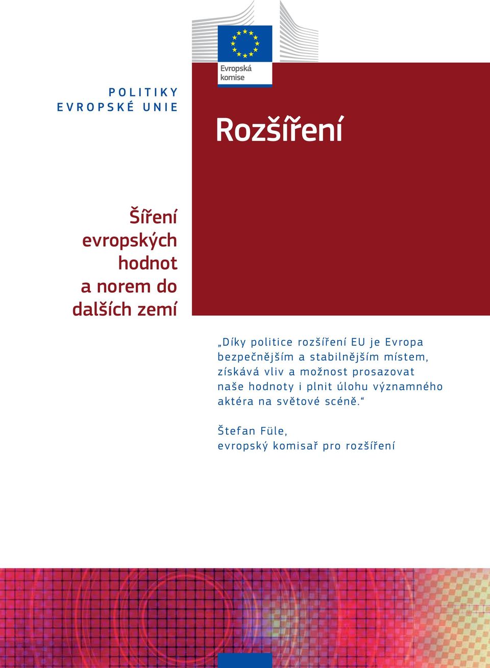 stabilnějším místem, získává vliv a možnost prosazovat naše hodnoty i