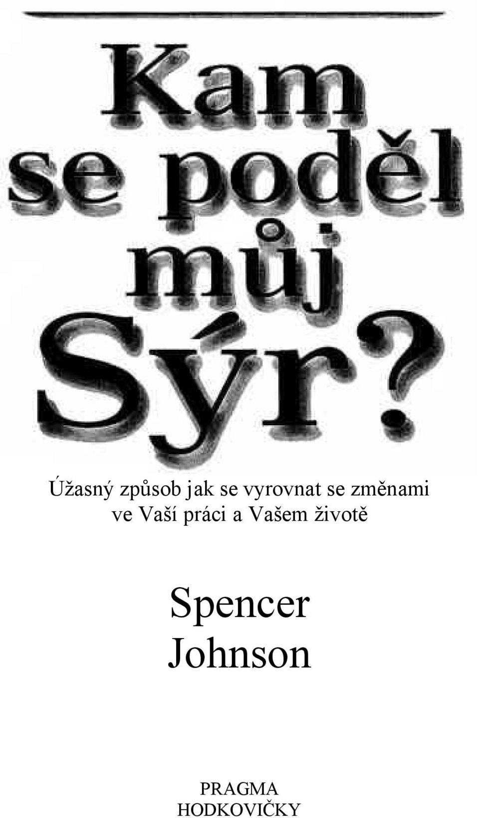 Vaší práci a Vašem životě
